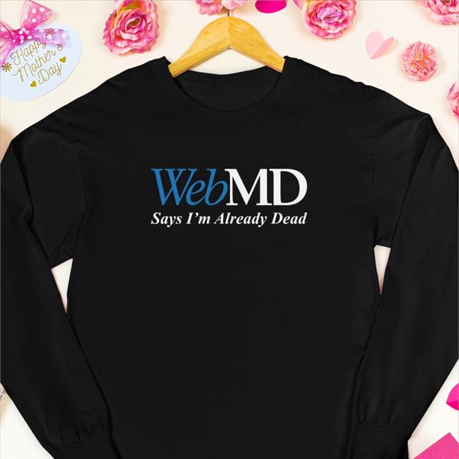 WebMD Says I'm Already Dead Tank Top