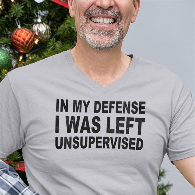 In My Defense I Was Left Unsupervised Hooded Sweatshirt