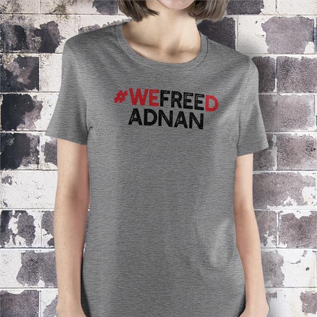 Cause Team Merch We Freed Adnan Sweatshirt Iain Armitage Rabia O'chaudry