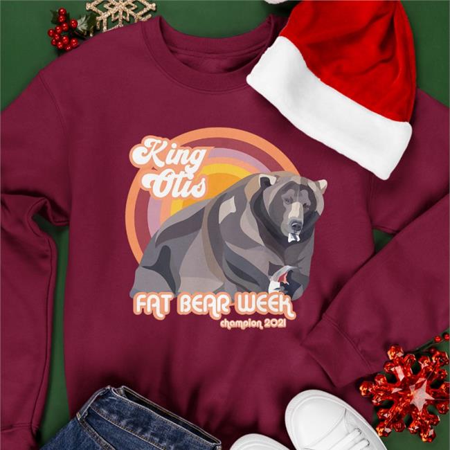 King Otis 2021 Shirts Fat Bear Week