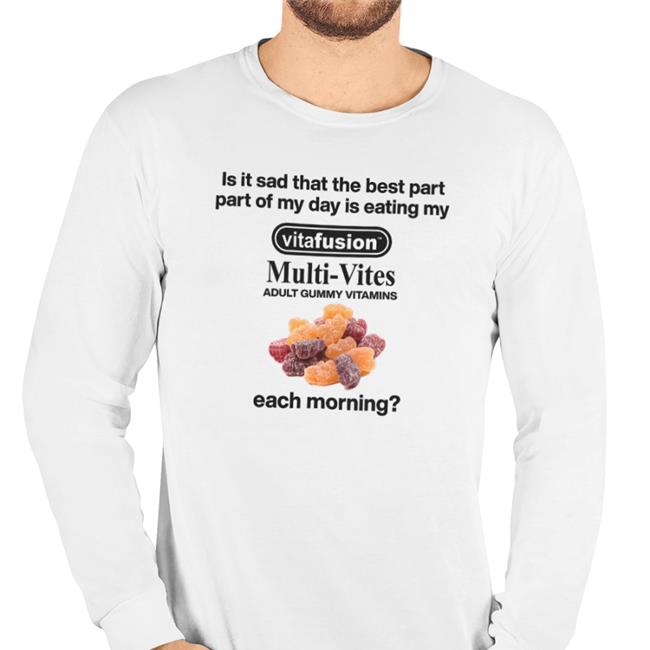 Is It Sad That The Best Part Part Of My Day Is Eating My Shirt