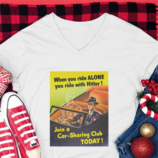 When You Ride Alone You Ride With Hitler Hoodies Shirt Disturbingshirt