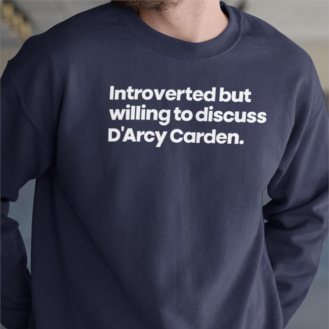 Slayluthor Introverted But Willing To Discuss D'arcy Carden Shirts