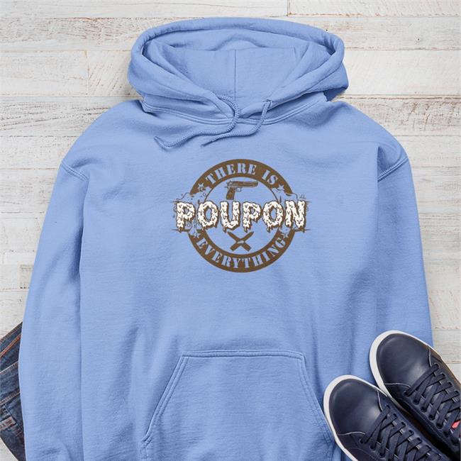 Kentucky Ballistics There Is Poupon Everything Shirt