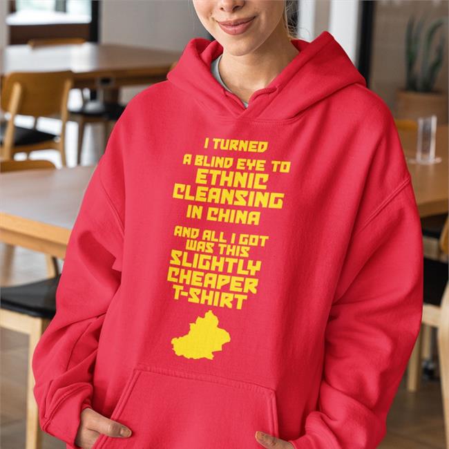 Red Enoughcommiespam I Turned A Blind Eye To Ethnic Cleansing In China And All I Got Was This Slightly Cheaper T Shirt Shirt