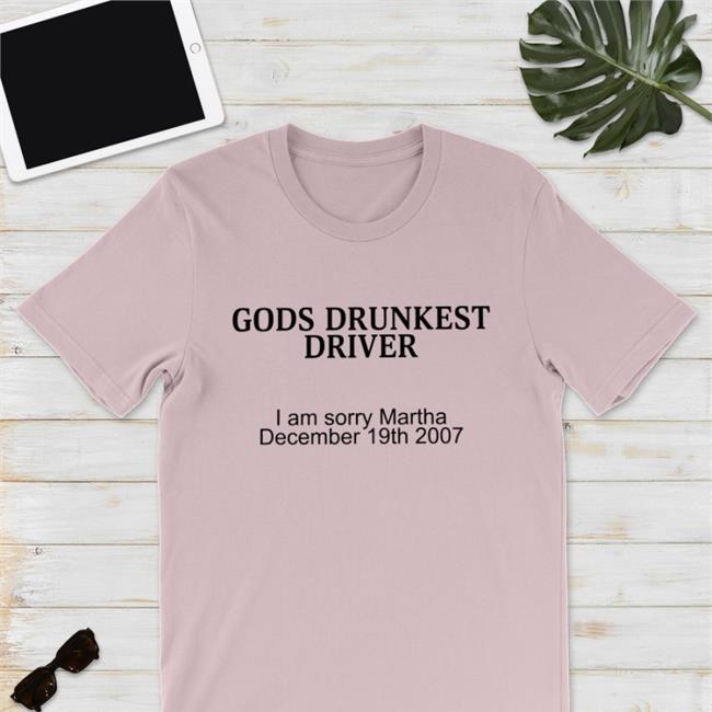 Schizo Store Gods Drunkest Driver I Am Sorry Martha December 19Th 2007 Tee Shirt Shirts With Threatening Auras