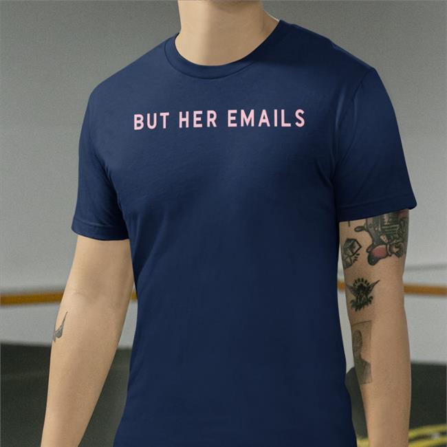 Onward Together But Her Emails Shirt