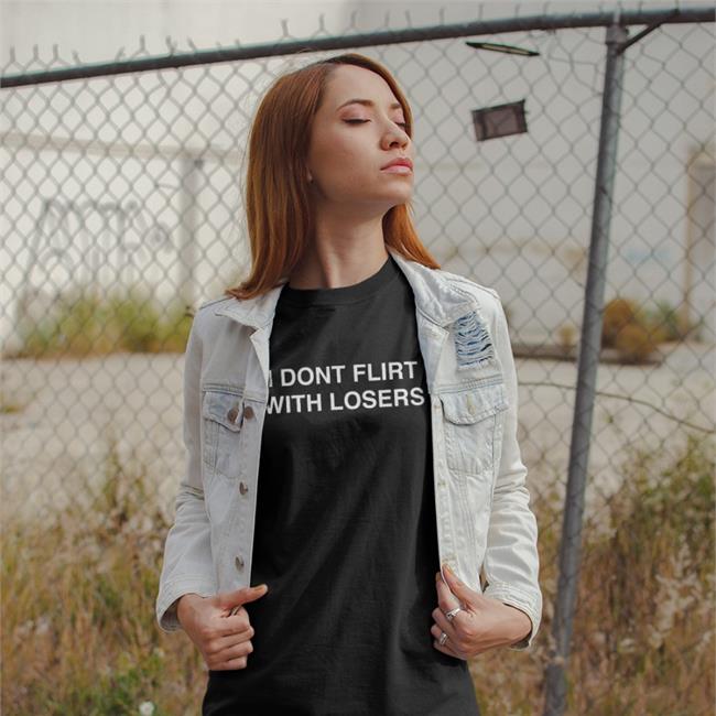 I Dont Flirt With Losers Long Sleeve