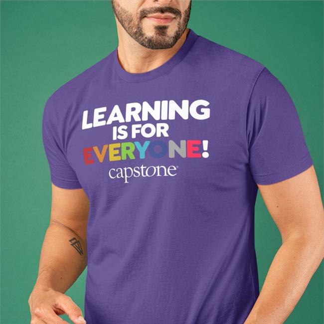 Capstone Learning Is For Everyone Capstone Shirt