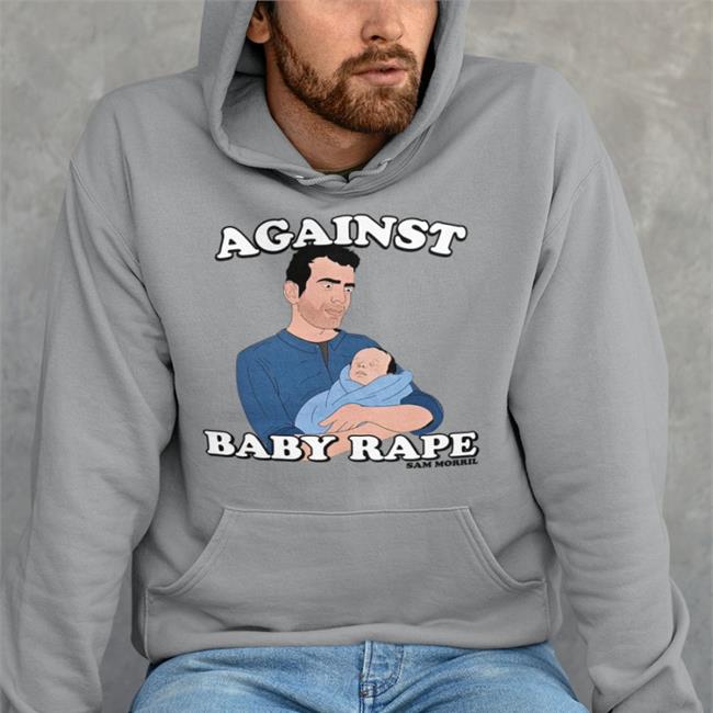 Against Baby Rape Sam Morril Tee
