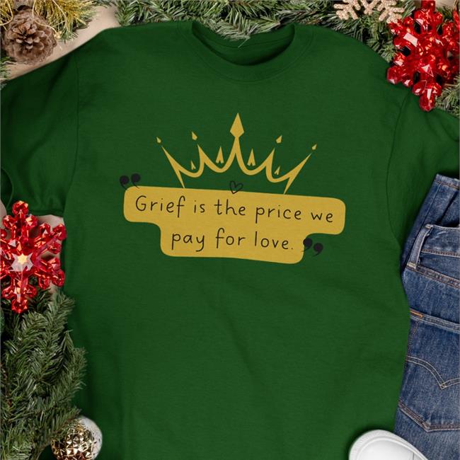 Queen Elizabeth Grief Is The Price We Pay For Love Shirt