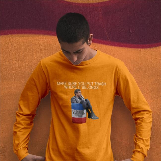 Beto O'Rourke Make Sure You Put Trash Where It Belongs Hoodie PammsyHere