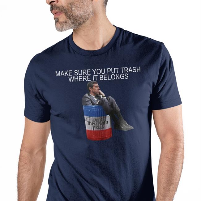 Make Sure You Put Trash Where It Belongs Long Sleeve