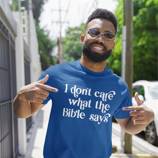 Highnessophelia I Don't Care What The Bible Says Shirt Kelsey