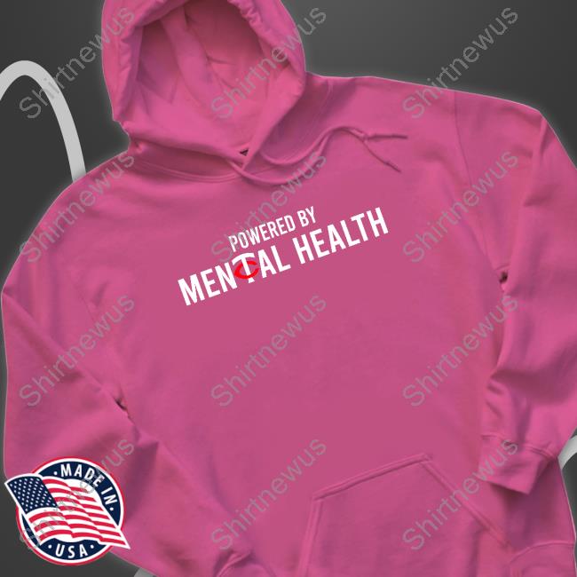 Powered By Mental Health Shirt