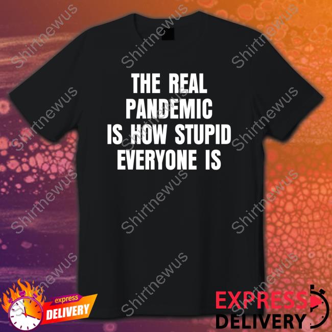 Clown World Store The Real Pandemic Is How Stupid Everyone Is Short-sleeved T-shirt
