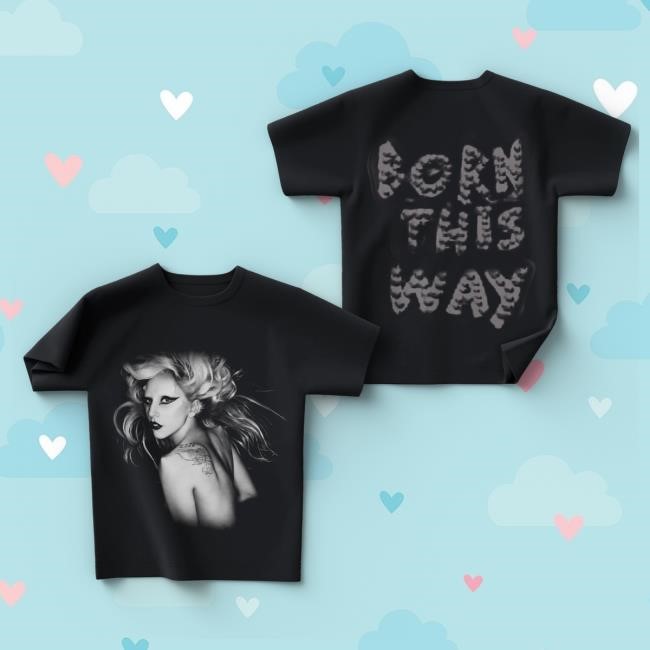 Born This Way Shirt Lady Gaga Merch Shop