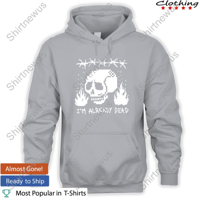 Official Pixelated I'm Already Dead Sweatshirt