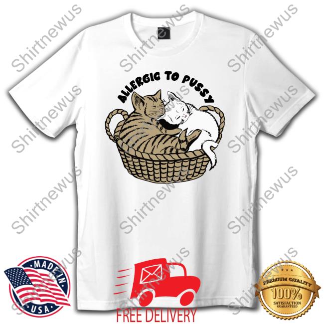Shirts That Go Hard Allergic To Pussy Hooded Sweatshirt Shirtsthtgohard