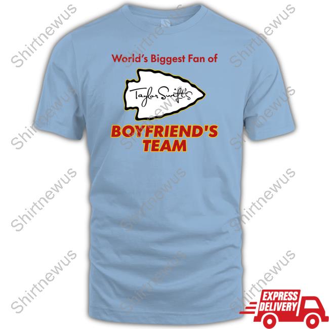 Official Taylor Swift World's Biggest Fan Of Boyfriend's Team Hooded Sweatshirt