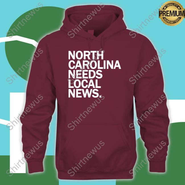 Cardinal & Pine North Carolina Needs Local News Tee Shirt