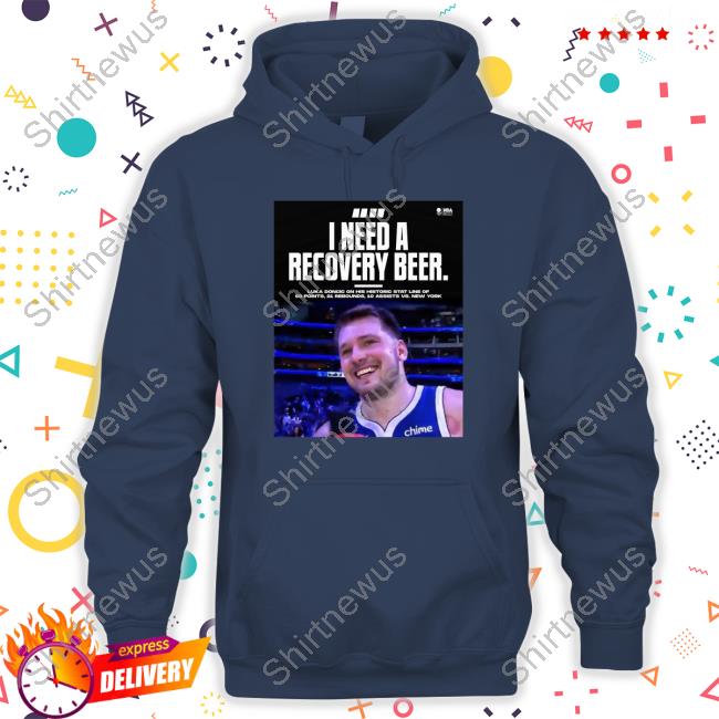 Luka Doncic I Need A Recovery Beer T Shirt