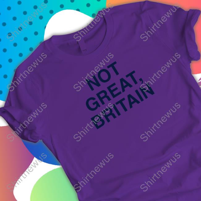 Obvious Shirts Not Great Britain T-Shirt