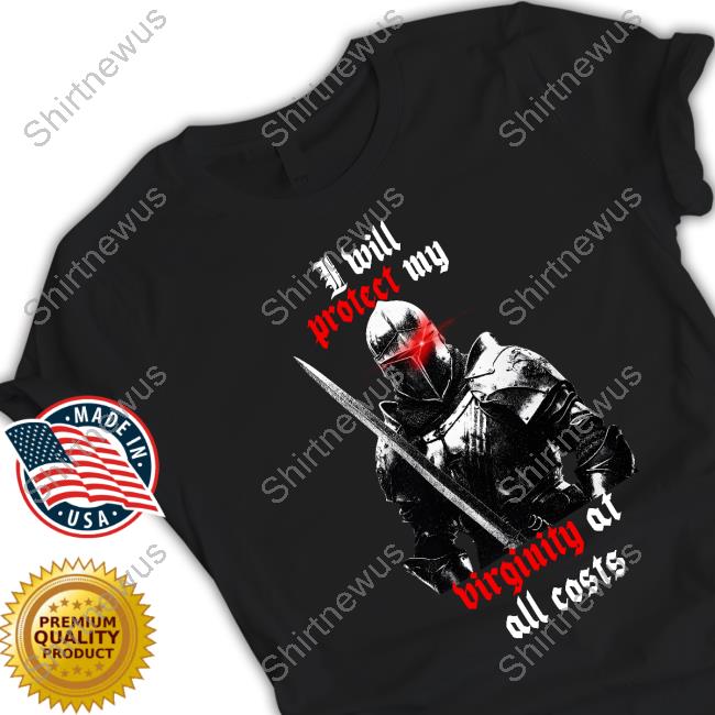 FooYa I Will Protect My Virginity At All Costs T Shirt