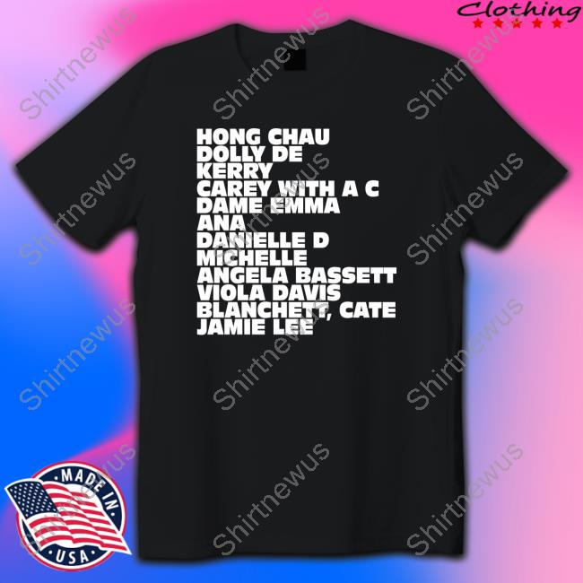 Ariana Debose Merch Hong Chau Dolly De Kerry Carey With A C Dame Emma Ana Danielle D Michelle Angela Bassett Viola Davis Blanchett Cate Jamie Lee Sweatshirt