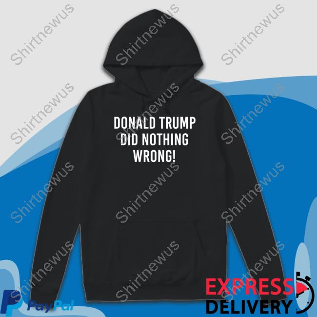 Donald Trump Did Nothing Wrong Shirts Roger Stone Rogerjstonejr