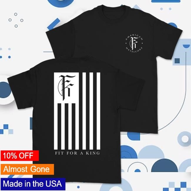 Fit For A King Flag Tees