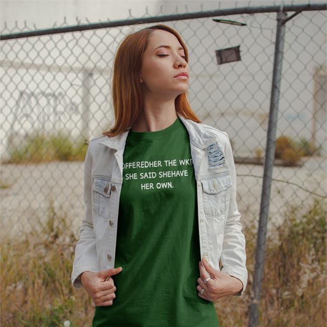 Translated Tees He Offeredher The Wkrld She Said Shehave Her Own Shirt