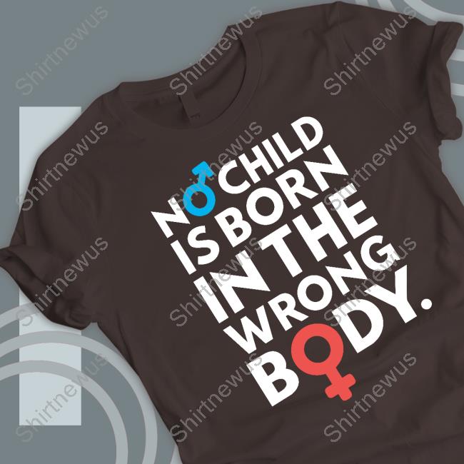 Gays Against Groomers Merch No Child Is Born In The Wrong Body Tee Shirt