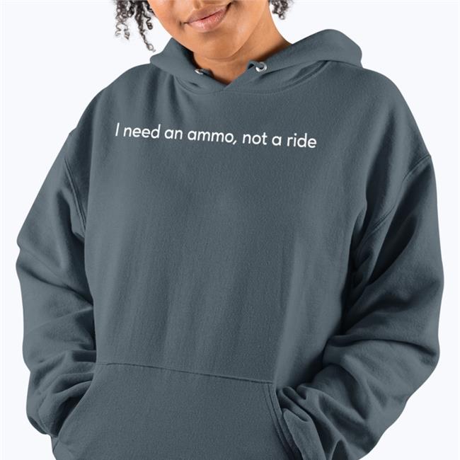 I Need An Ammo Not A Ride Tee Shirt Andriy Yermak