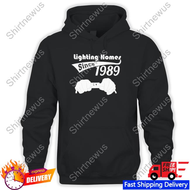 Official Lighting homes since 1989 Shirt 2022