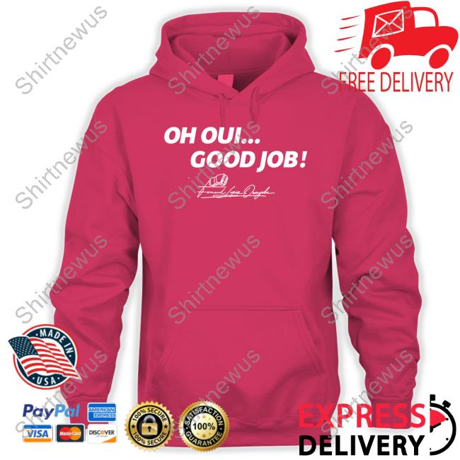 Oh Oui Good Job Hoodie
