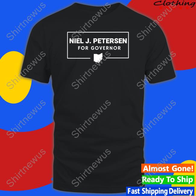 Official Niel J. Petersen For Governor Shirt