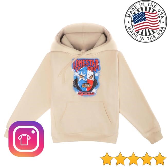 Official That Mexican Ot Merch Apparel Lonestar Luchador Hoody ThatMexicanOt