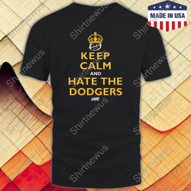 Keep Calm and Hate the Dodgers San Diego Baseball Smack Hoodie Shirt
