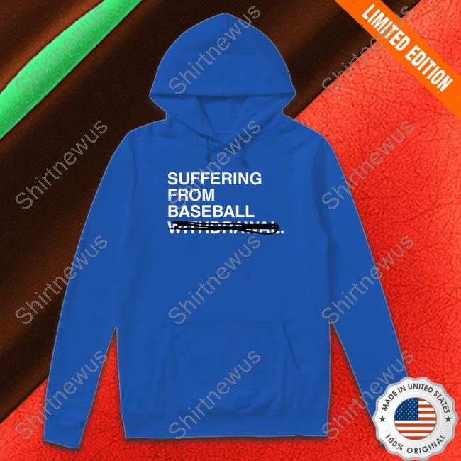Suffering From Baseball Shirt