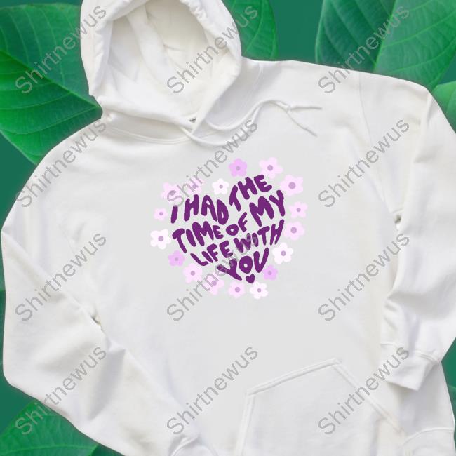 I Had The Time Of My Life With You Hoodie