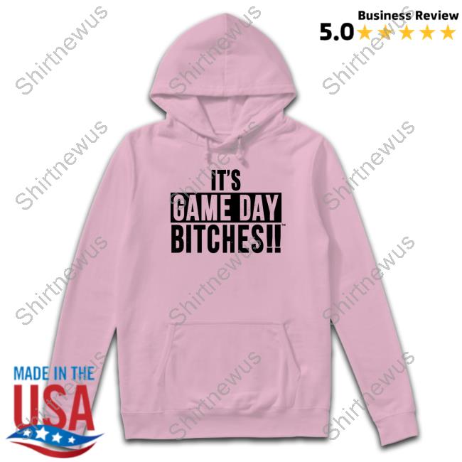 It's Game Day Bitches T Shirt
