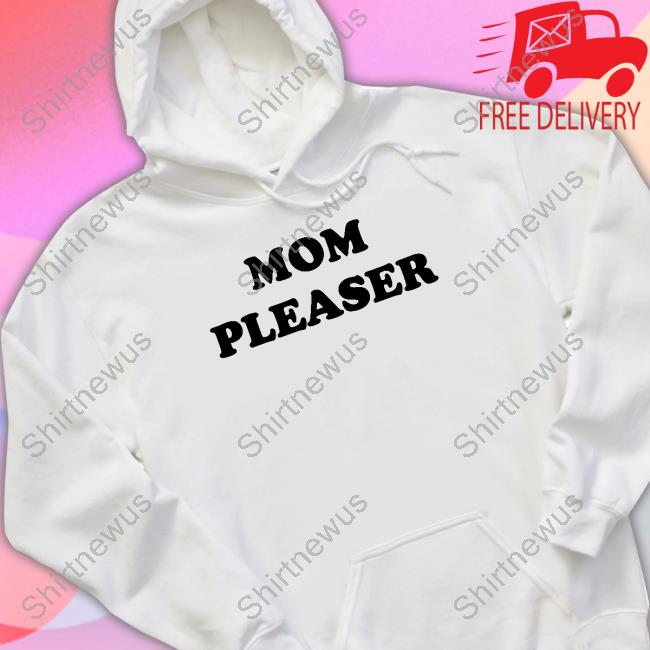 Official Mom Pleaser Shirts