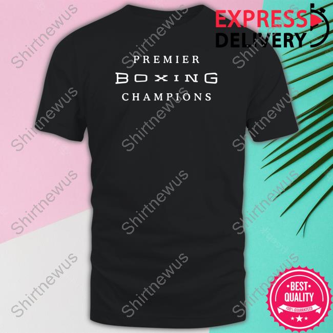 Official Shop Pbc Merchandise Premier Boxing Champions Shirts