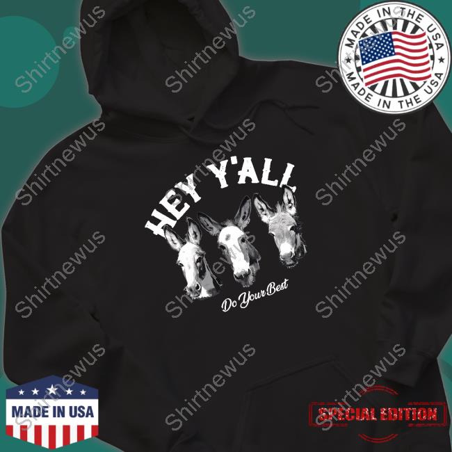 Arms Family Homestead Merch Hey Y'all Do Your Best Hooded Sweatshirt