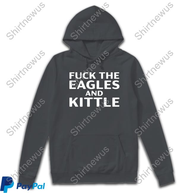 Official Fuck The Eagles And Kittle Tee Shirt