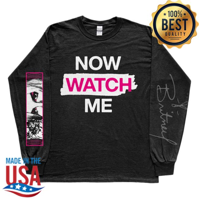 Now Watch Me Long Sleeve