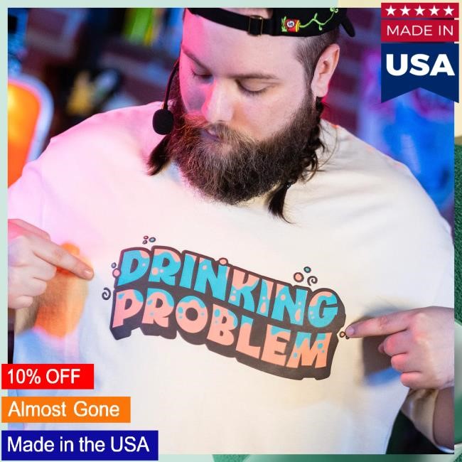 Official Shirtz Cool Shop Store Very Cool Merch The Drinking Problem T-Shirt