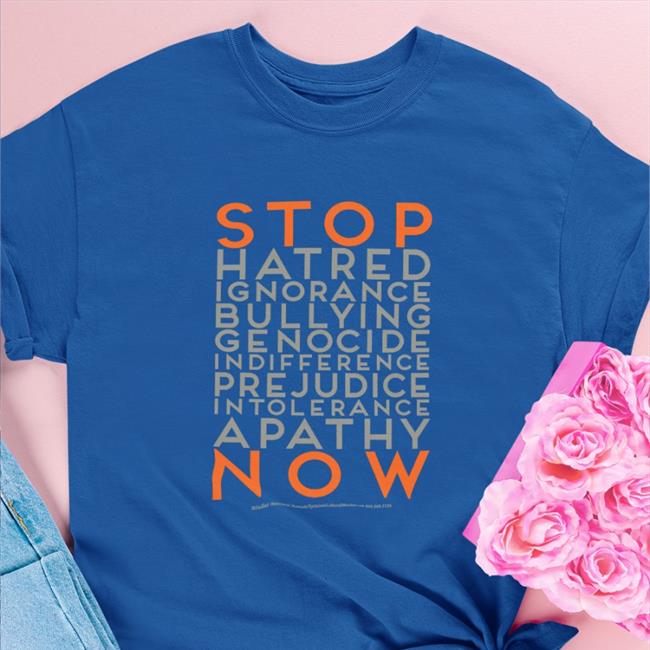 Holocaust Stop Hatred Ignorance Bullying Genocide Indifference Prejudice Intolerance Apathy Now Long Sleeve Kelly Palmer