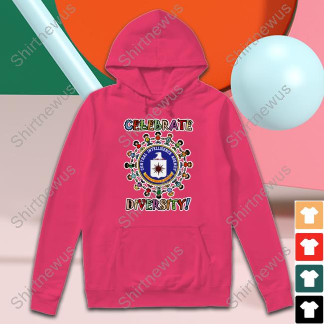 Celebrate Diversity Hoodie Shirts That Go Hard The Good Shirts Merch